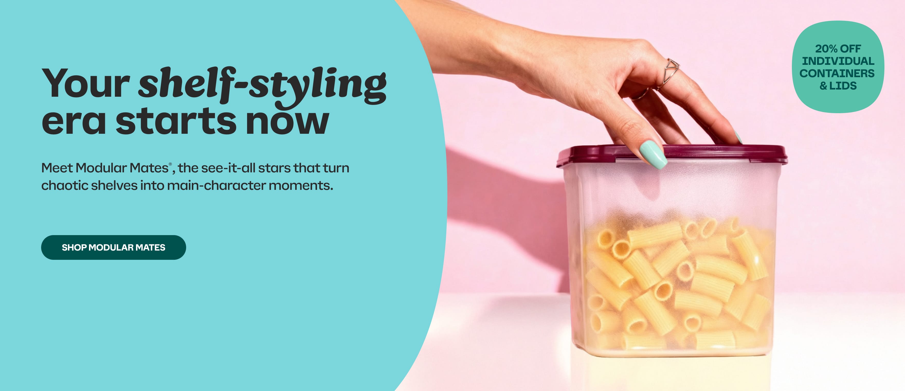 Mondular Mates Square container of pasta with a hand reaching for it, promotional text about shelf styling, and a discount offer on a pink background. [CTA] Shop Modular Mates