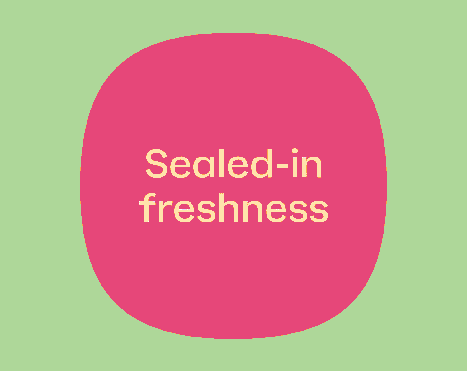 ●	Convenient clear windows
●	Sealed-in freshness 
●	Storage for every space 